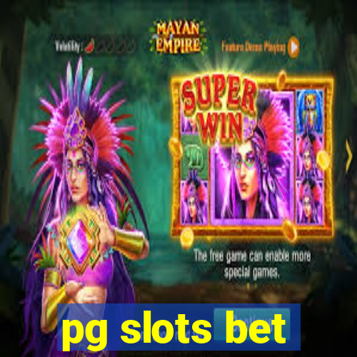 pg slots bet